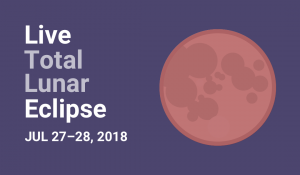 Live total lunar eclipse promotion - Jul 27, 2018