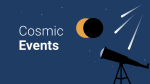 Calendar of Cosmic Events